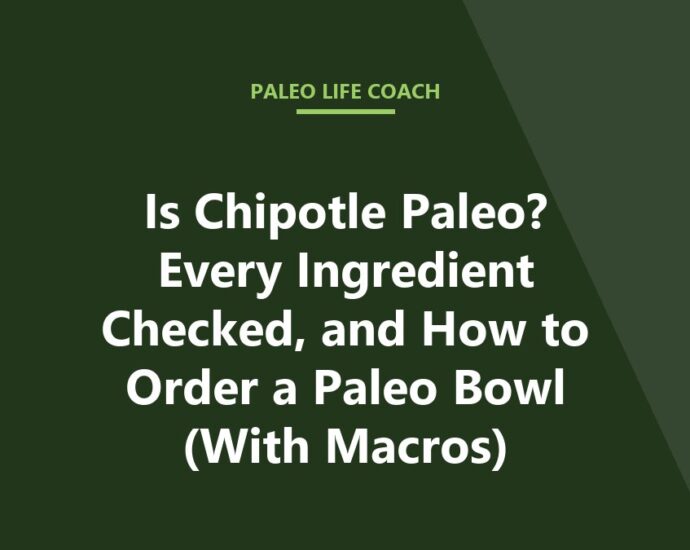 Is Chipotle Paleo? Every Ingredient Checked, and How to Order a Paleo Bowl (With Macros)