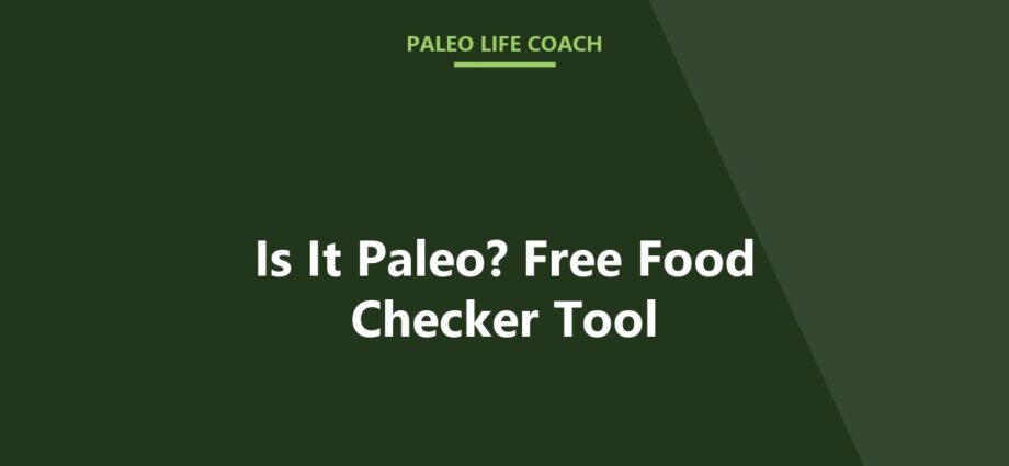 Is It Paleo? Free Food Checker Tool