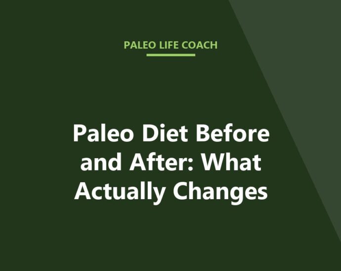 Paleo Diet Before and After: What Actually Changes