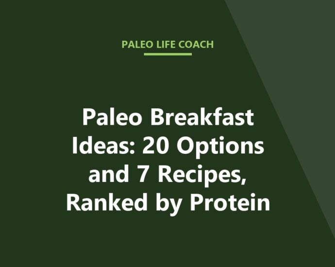 Paleo Breakfast Ideas: 20 Options and 7 Recipes, Ranked by Protein