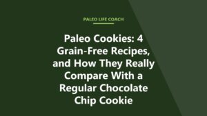 Paleo Cookies: 4 Grain-Free Recipes, and How They Really Compare With a Regular Chocolate Chip Cookie