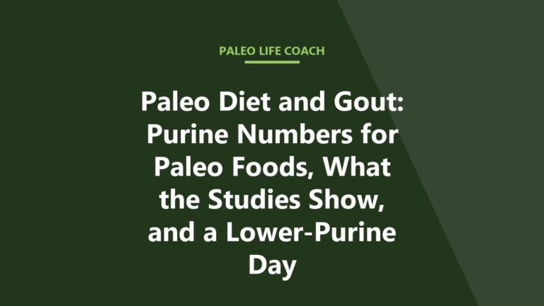 Paleo Diet and Gout: Purine Numbers for Paleo Foods, What the Studies Show, and a Lower-Purine Day