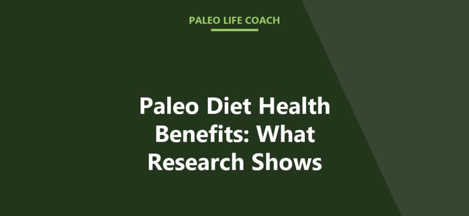 Paleo Diet Health Benefits: What Research Shows