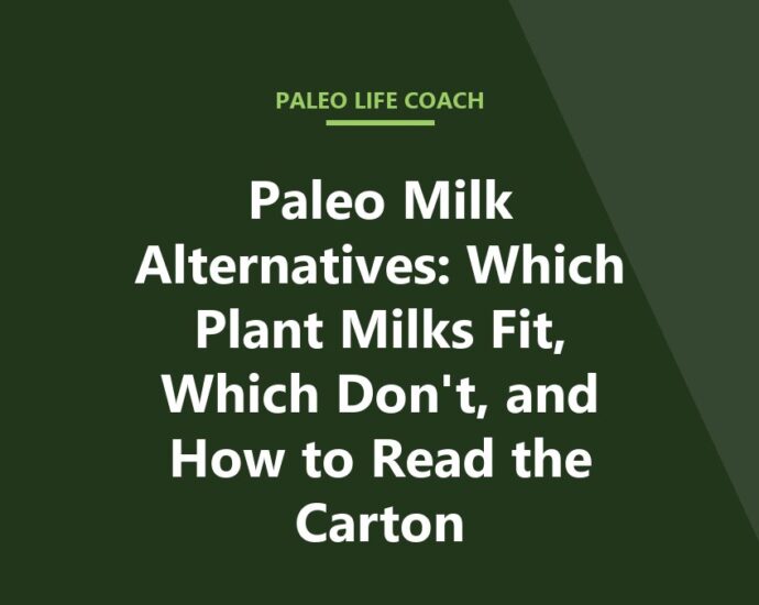 Paleo Milk Alternatives: Which Plant Milks Fit, Which Don't, and How to Read the Carton