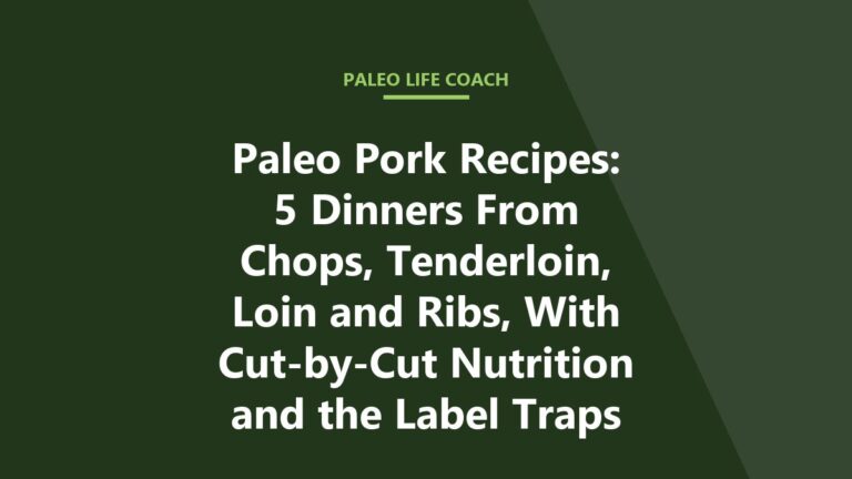 Paleo Pork Recipes: 5 Dinners From Chops, Tenderloin, Loin and Ribs, With Cut-by-Cut Nutrition and the Label Traps