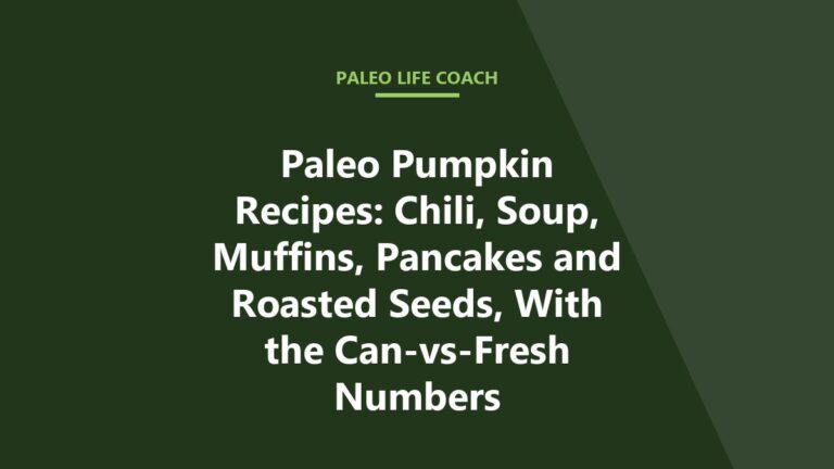 Paleo Pumpkin Recipes: Chili, Soup, Muffins, Pancakes and Roasted Seeds, With the Can-vs-Fresh Numbers