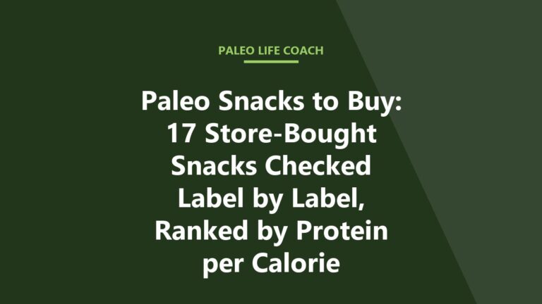 Paleo Snacks to Buy: 17 Store-Bought Snacks Checked Label by Label, Ranked by Protein per Calorie