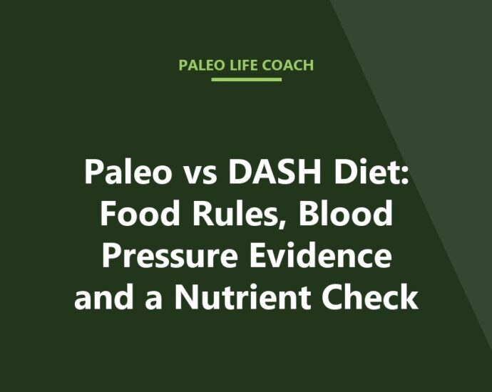Paleo vs DASH Diet: Food Rules, Blood Pressure Evidence and a Nutrient Check
