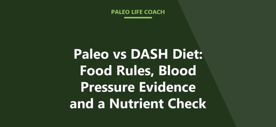 Paleo vs DASH Diet: Food Rules, Blood Pressure Evidence and a Nutrient Check