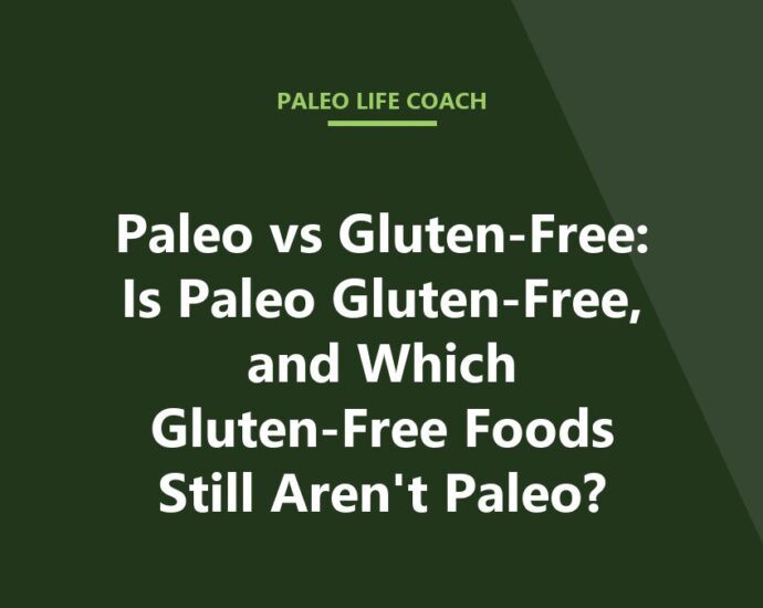 Paleo vs Gluten-Free: Is Paleo Gluten-Free, and Which Gluten-Free Foods Still Aren't Paleo?