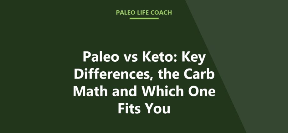 Paleo vs Keto: Key Differences, the Carb Math and Which One Fits You