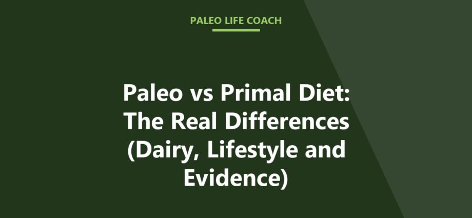 Paleo vs Primal Diet: The Real Differences (Dairy, Lifestyle and Evidence)
