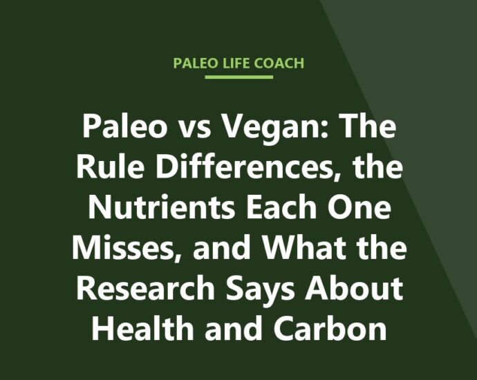 Paleo vs Vegan: The Rule Differences, the Nutrients Each One Misses, and What the Research Says About Health and Carbon