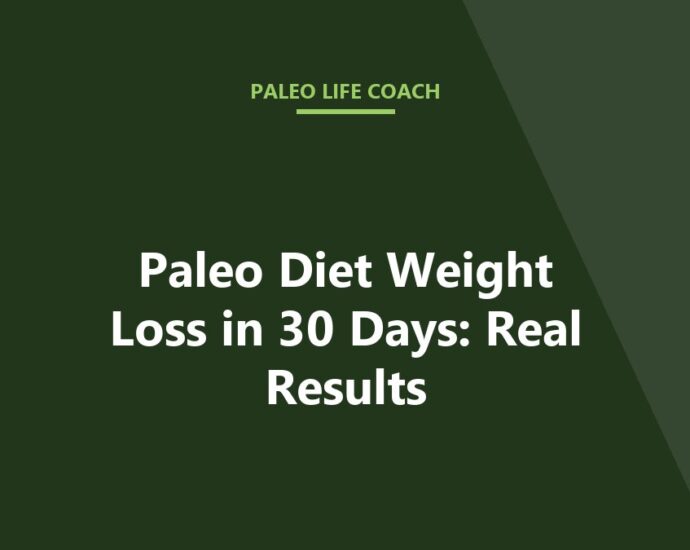 Paleo Diet Weight Loss in 30 Days: Real Results