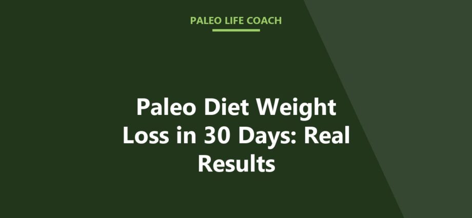 Paleo Diet Weight Loss in 30 Days: Real Results