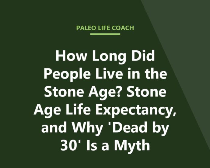 How Long Did People Live in the Stone Age? Stone Age Life Expectancy, and Why 'Dead by 30' Is a Myth
